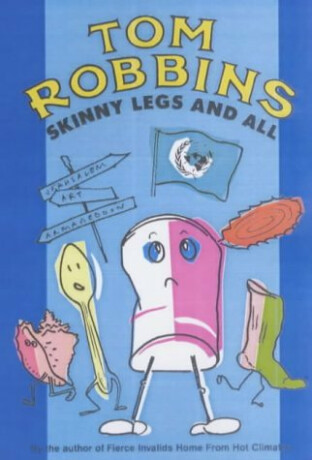 Skinny Legs and All - Tom Robbins