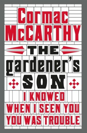 Gardener's Son - Cormac McCarthy