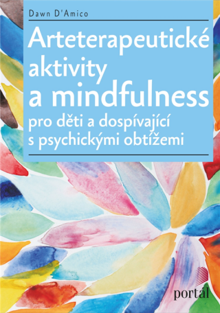 Arteterapeutické aktivity a mindfulness - Dawn D’Amico