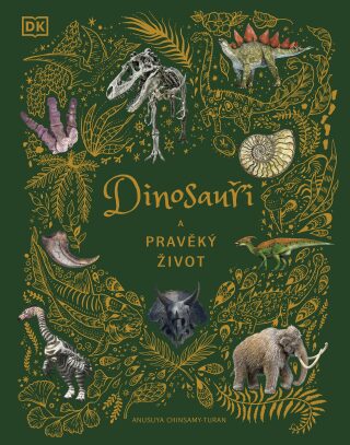 Dinosauři a pravěký život - Anusuya Chinsami-Turan