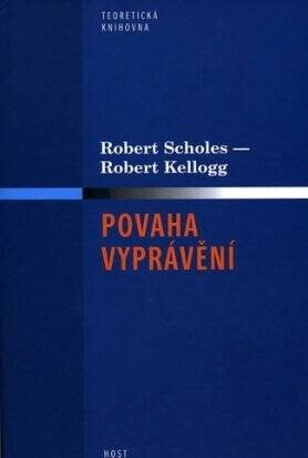 Povaha vyprávění - Robert Kellog,Robert Scholes