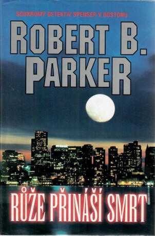Růže přináší smrt - Robert B. Parker