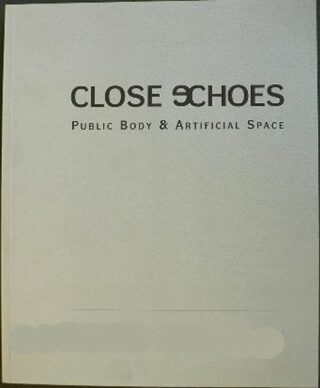 Close Echoes - Veřejné tělo & Umělý prostor - 