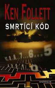 Smrtící kód - Ken Follett
