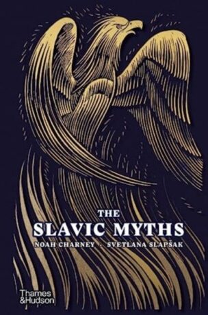 The Slavic Myths - Noah Charney,Svetlana Slapšak