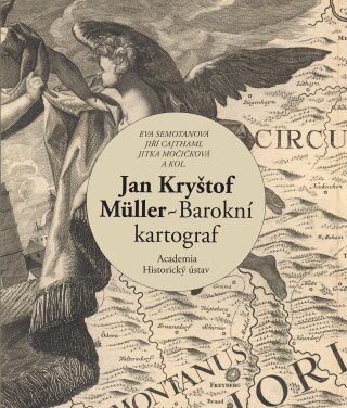 Jan Kryštof Müller - Barokní kartograf - Eva Semotanová,Jiří Cajthaml,Jitka Močičková