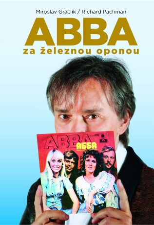 ABBA za železnou oponou - Miroslav Graclík,Richard Pachman