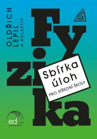 Sbírka úloh z fyziky pro střední školy (knížka + ED) - Oldřich Lepil,Miroslava Široká,Milan Bednařík