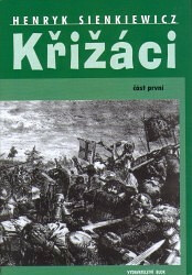 Křižáci 1. část - Henryk Sienkiewicz