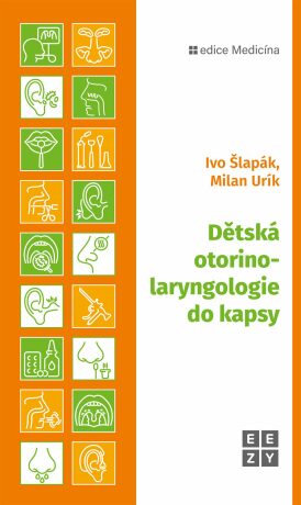Dětská otorinolaryngologie do kapsy - Ivo Šlapák,Milan Urík