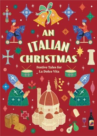An Italian Christmas: Festive Tales for La Dolce Vita - 