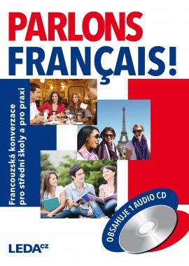 Parlons francais - Francouzská konverzace pro střední školy a pro praxi + 1CD - Olga Velíšková,Eva Špinková