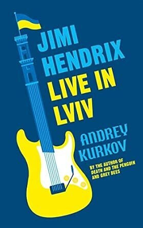 Jimi Hendrix Live in Lviv - Andrej Kurkov