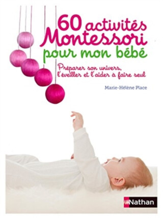 60 activites Montessori pour mon bebe - Marie-Helen Place