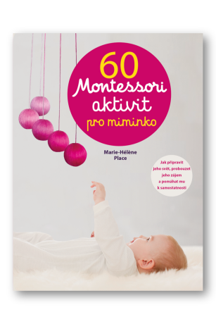 60 Montessori aktivit pro miminko - Place Marie-Héléne