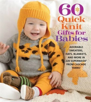 60 Quick Knit Gifts for Babies - 