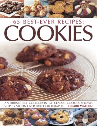 65 Best-ever recipes: Cookies - Hilaire Walden