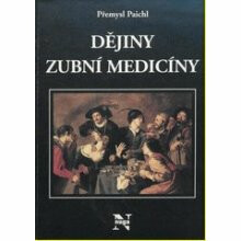 Dějiny zubní medicíny - Přemysl Paichl