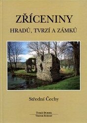 Zříceniny hradů, tvrzí - Střední Čechy - Tomáš Durdík,Viktor Sušický