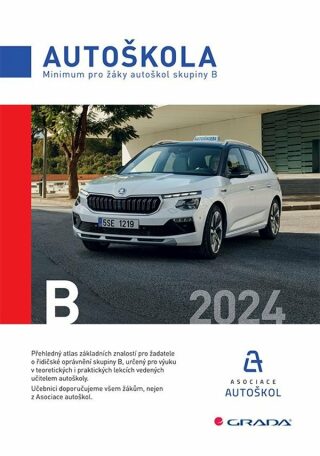 Autoškola - Minimum pro žáky autoškol skupiny B 2024 - Václav Minář,Asociace autoškol ČR
