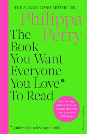 Book You Want Everyone You Love* To Read *(and maybe a few you don't) | - Philippa Perryová
