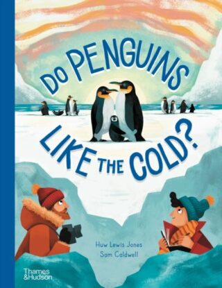 Do Penguins Like the Cold? - Huw Lewis-Jones