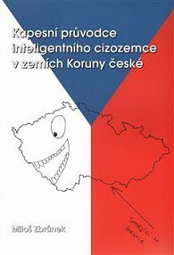 Kapesní průvodce inteligentního cizozemce v zemích Koruny české - Miloš Zbránek