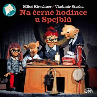 Na černé hodince u Spejblů - Miloš Kirschner,Vladimír Straka