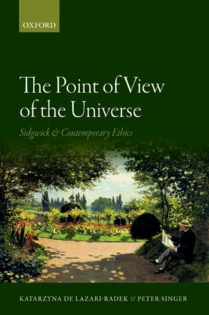 The Point of View of the Universe: Sidgwick and Contemporary Ethics - Katarzyna de Lazari-Radek