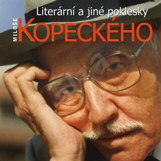 Literární a jiné poklesky Miloše Kopeckého - Miloš Kopecký