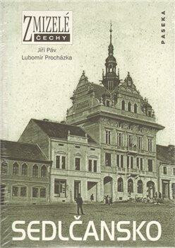 Zmizelé Čechy-Sedlčansko &ndash; Zmizelé Čechy - Lubomír Procházka,Jiří Páv