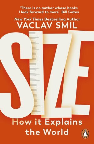 Size: How It Explains the World - Václav Smil