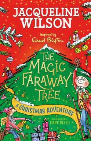 Magic Faraway Tree: A Christmas Adventure - Jacqueline Wilsonová,Mark Beech
