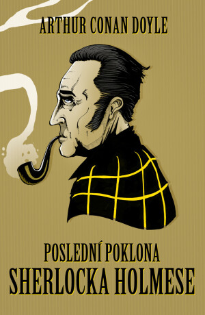 Poslední poklona Sherlocka Holmese - Sir Arthur Conan Doyle