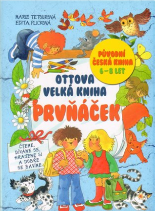 Ottova velká kniha Prvňáček - Edita Plicková,Marie Tetourová