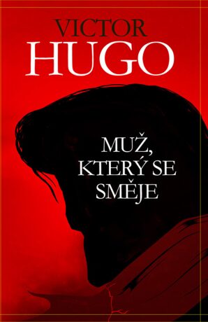Muž, který se směje - Victor Hugo