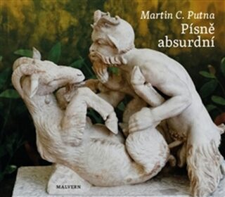 Písně absurdní - Martin C. Putna,Květa Ciznerová