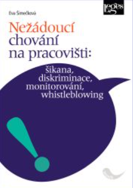 Nežádoucí chování na pracovišti: šikana, diskriminace, monitorování, whistleblowing - Eva Šimečková