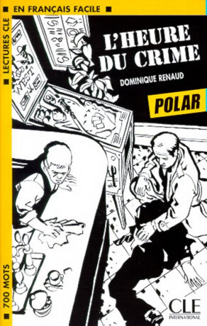 Lectures faciles - Polars N1 L'heure du crime - Livre - Dominique Renaud