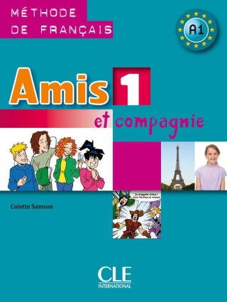 Amis et compagnie 1 livre de l'éleve - Colette Samson