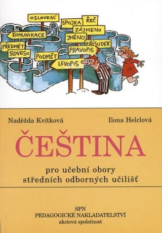 Čeština pro učební obory SOU, učebnice - Naděžda Kvítková,Ilona Helclová