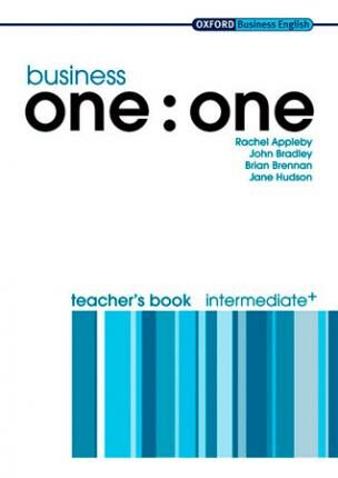 Business One : One Intermediate+ Teacher´s Book - R. Appleby