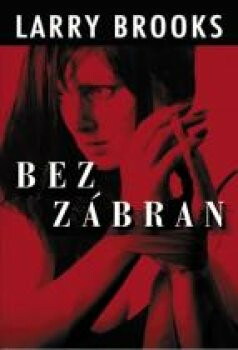 Bez zábran - Larry Brooks