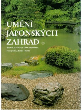Umění japonských zahrad - Věna Hrdličková,Zdeněk Hrdlička