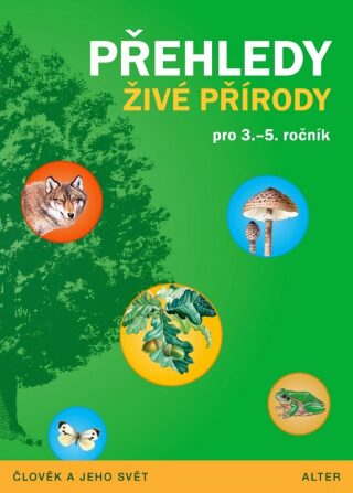 Přehledy živé přírody pro 3.- 5. ročník ZŠ - Lenka Bradáčová,Věra Čížková
