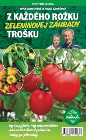 Z každého rožku zeleninovej záhrady trošku - Ivan Hričovský,Anna Szabóová