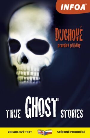 Zrcadlová četba - True Ghost Stories (Duchové) - Dowswell Paul