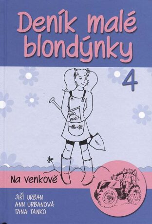 Deník malé blondýnky 4 - Jiří Urban,Anna Urbanová,Tana Tanko