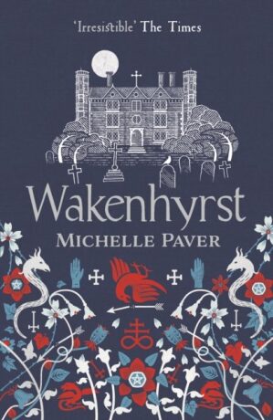 Wakenhyrst - Michelle Paverová
