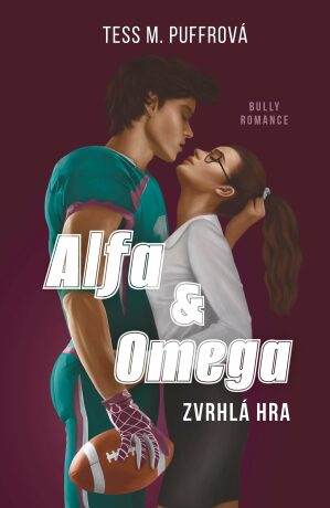 Alfa & Omega: Zvrhlá hra - Tess M. Puffrová